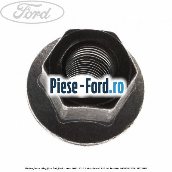 Piulita janta aliaj fara inel Ford C-Max 2011-2015 1.0 EcoBoost 125 cai benzina #9A5D8DB3E4