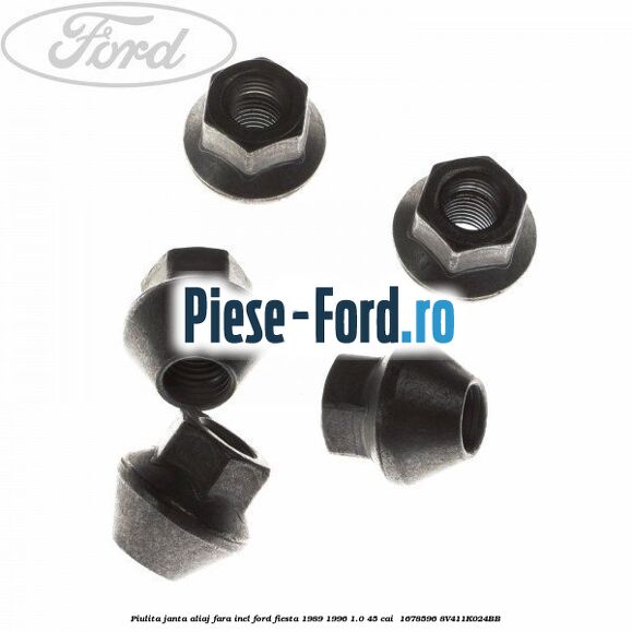 Piulita janta aliaj fara inel Ford Fiesta 1989-1996 1.0 45 cai  #EC4DF02D37