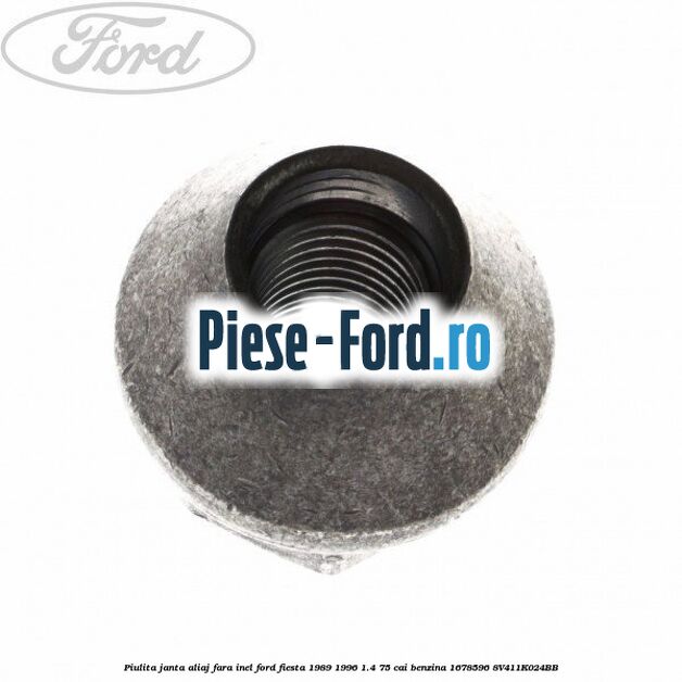 Piulita janta aliaj fara inel Ford Fiesta 1989-1996 1.4 75 cai benzina #0C2B296F16