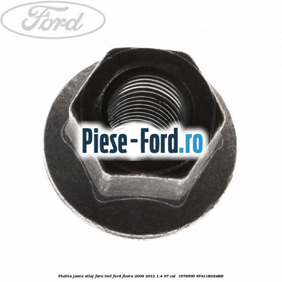 Piulita janta aliaj fara inel Ford Fiesta 2008-2012 1.4 97 cai  #2D6A9A3BAF