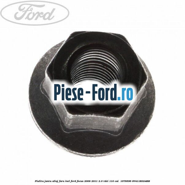 Piulita janta aliaj fara inel Ford Focus 2008-2011 2.0 TDCi 110 cai  #B212401AFD
