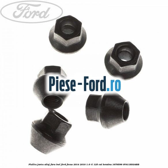 Piulita janta aliaj fara inel Ford Focus 2014-2018 1.6 Ti 125 cai benzina #B929A0AA57