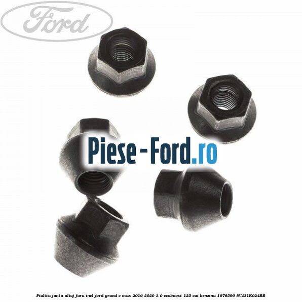 Piulita janta aliaj fara inel Ford Grand C-Max 2016-2020 1.0 EcoBoost 125 cai benzina #502E84C931