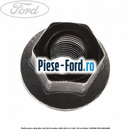 Piulita janta aliaj fara inel Ford Mondeo 2008-2014 2.0 TDCi 130 cai diesel #E5F4DCD8E3