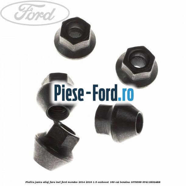 Piulita janta aliaj fara inel Ford Mondeo 2014-2018 1.5 EcoBoost 160 cai benzina