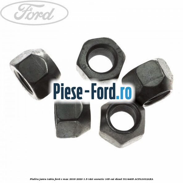 Piulita janta tabla Ford C-Max 2016-2020 1.5 TDCi ECOnetic 105 cai #EEE260F4A1 Piulita janta tabla Ford C-Max 2016-2020 1.5 TDCi ECOnetic 105 cai diesel #EEE260F4A1