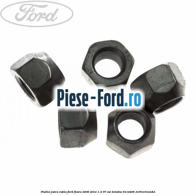 Piulita janta tabla Ford Fiesta 2008-2012 1.4 97 cai benzina #224AFB271B