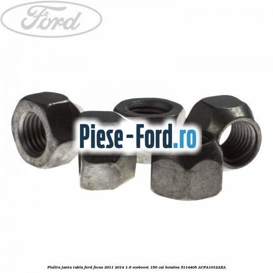 Piulita janta tabla Ford Focus 2011-2014 1.6 EcoBoost 150 cai benzina #9EF1E65D3C