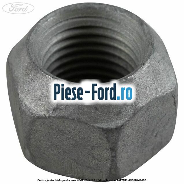 Piulita janta tabla Ford S-Max 2007-2014 2.3 160 cai #FE0B9B8600 Piulita janta tabla Ford S-Max 2007-2014 2.3 160 cai benzina #FE0B9B8600