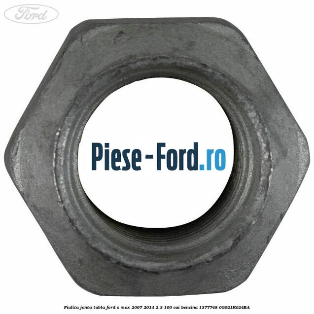 Piulita janta tabla Ford S-Max 2007-2014 2.3 160 cai #FE0B9B8600 Piulita janta tabla Ford S-Max 2007-2014 2.3 160 cai benzina #FE0B9B8600