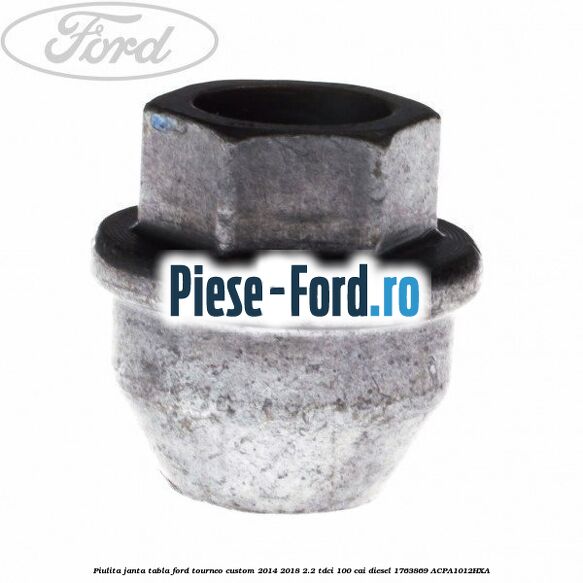 Piulita janta aliaj Ford Tourneo Custom 2014-2018 2.2 TDCi 100 cai diesel