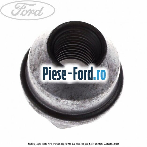Piulita janta tabla Ford Transit 2014-2018 2.2 TDCi 100 cai diesel #D21C40ABFE