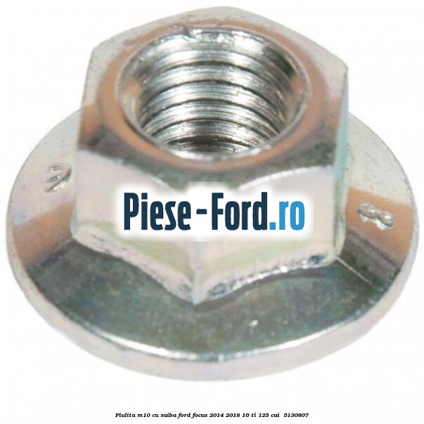 Piulita M10 cu saiba Ford Focus 2014-2018 1.6 Ti 125 cai #75A3844317