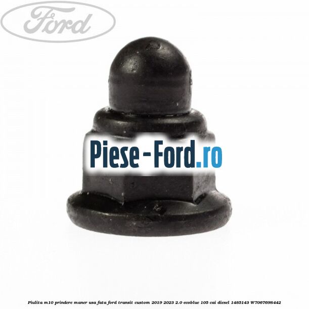 Piulita M10 prindere maner usa fata Ford Transit Custom 2019-2023 2.0 EcoBlue 105 cai #FCA506B737