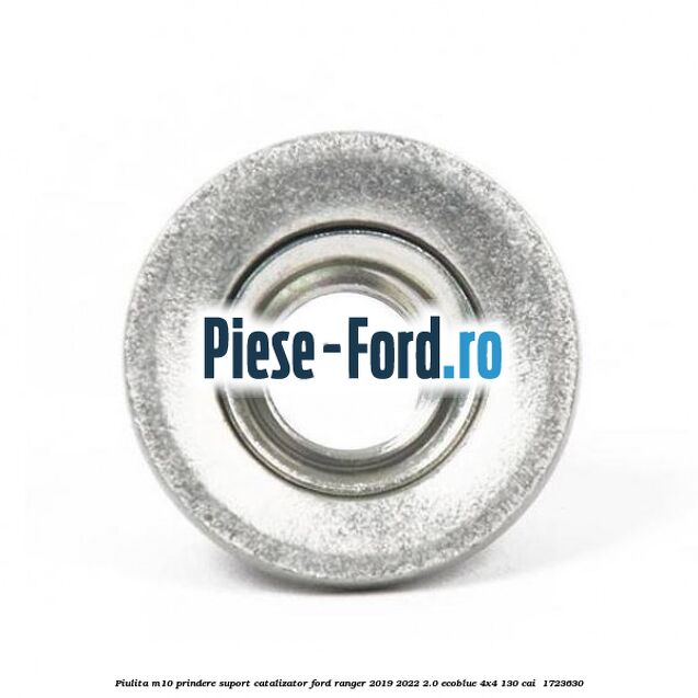 Piulita M10 prindere suport catalizator Ford Ranger 2019-2022 2.0 EcoBlue 4x4 130 cai  #91AA96C3EA
