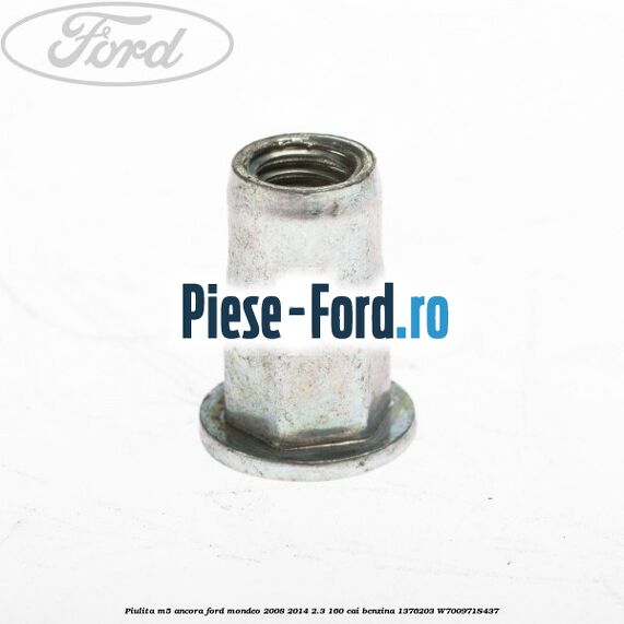 Piulita M5 ancora Ford Mondeo 2008-2014 2.3 160 cai benzina