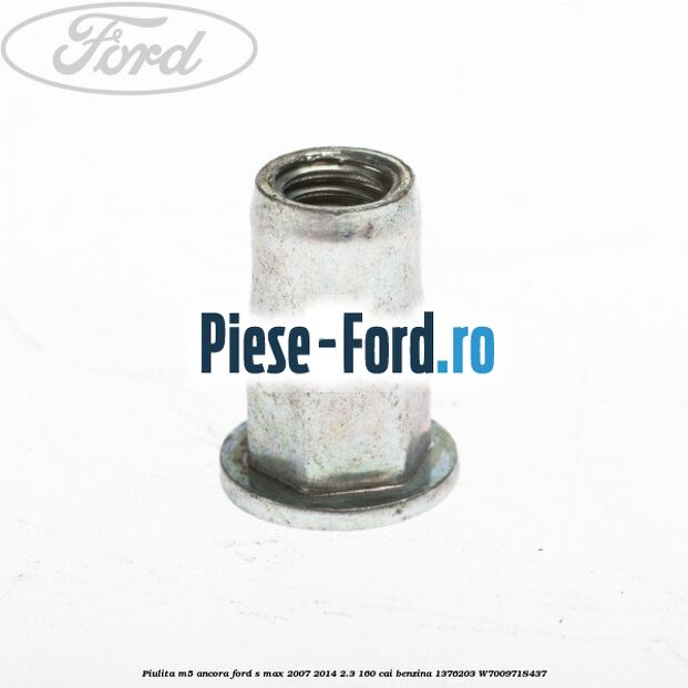Piulita M5  cu flansa Ford S-Max 2007-2014 2.3 160 cai benzina