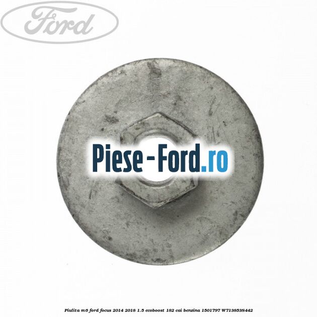 Piulita M6 Ford Focus 2014-2018 1.5 EcoBoost 182 cai benzina