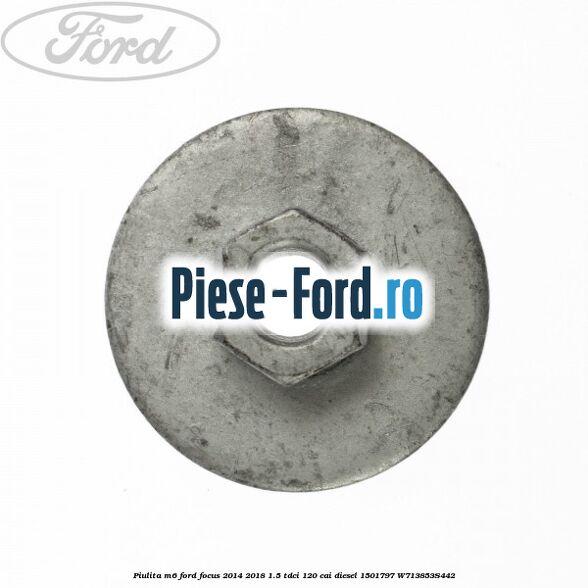 Piulita M5 ancora Ford Focus 2014-2018 1.5 TDCi 120 cai diesel