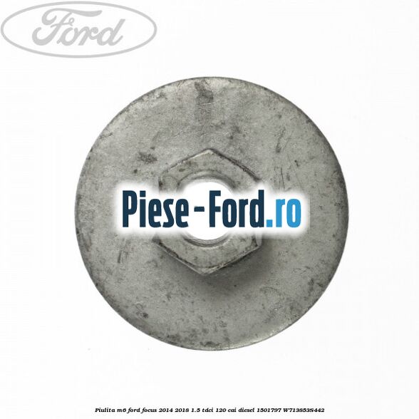Piulita M6 Ford Focus 2014-2018 1.5 TDCi 120 cai diesel #E675044CE2