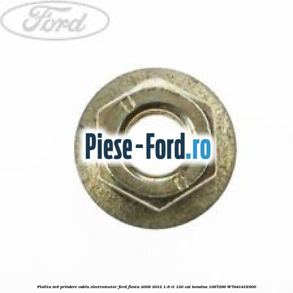 Piulita M6 prindere cablu electromotor Ford Fiesta 2008-2012 1.6 Ti 120 cai benzina