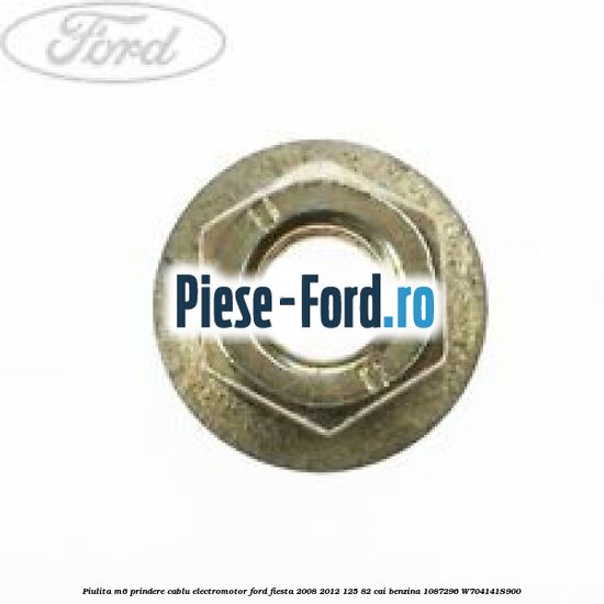 Piulita M6 prindere cablu electromotor Ford Fiesta 2008-2012 1.25 82 cai #6F04F239F5