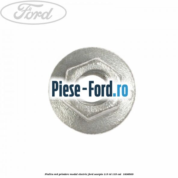 Piulita M6 prindere modul electric Ford Scorpio 2.5 TD 115 cai #098077427C