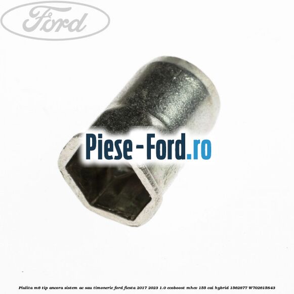 Piulita M6 tip ancora sistem ac sau timonerie Ford Fiesta 2017-2023 1.0 EcoBoost mHEV 155 cai Hybrid #21A6642D2A