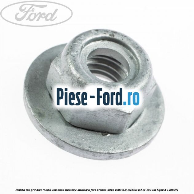 Piulita M8 prindere modul comanda incalzire auxiliara Ford Transit 2019-2023 2.0 EcoBlue mHEV 130 cai #5EFA3CD034 Piulita M8 prindere modul comanda incalzire auxiliara Ford Transit 2019-2023 2.0 EcoBlue mHEV 130 cai Hybrid #5EFA3CD034