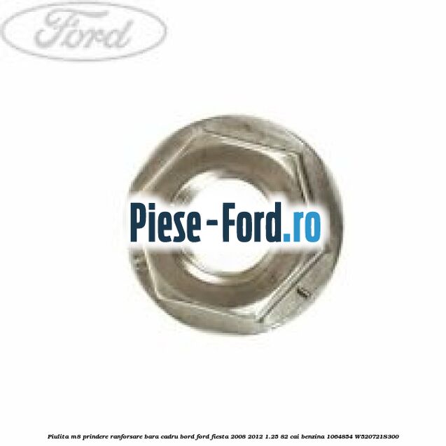 Piulita M8 cu flansa Ford Fiesta 2008-2012 1.25 82 cai benzina