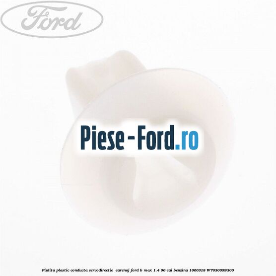 Piulita plastic conducta servodirectie , carenaj Ford B-Max 1.4 90 cai benzina
