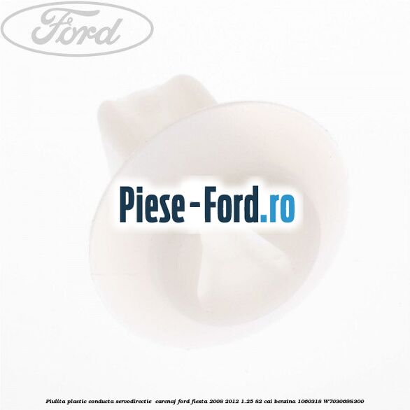 Piulita plastic conducta servodirectie , carenaj Ford Fiesta 2008-2012 1.25 82 cai benzina