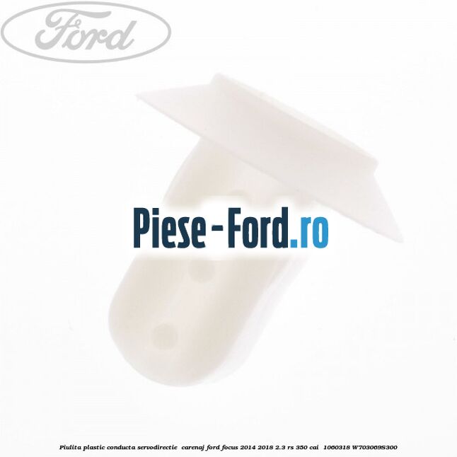 Piulita plastic conducta servodirectie , carenaj Ford Focus 2014-2018 2.3 RS 350 cai  #BF6039683A