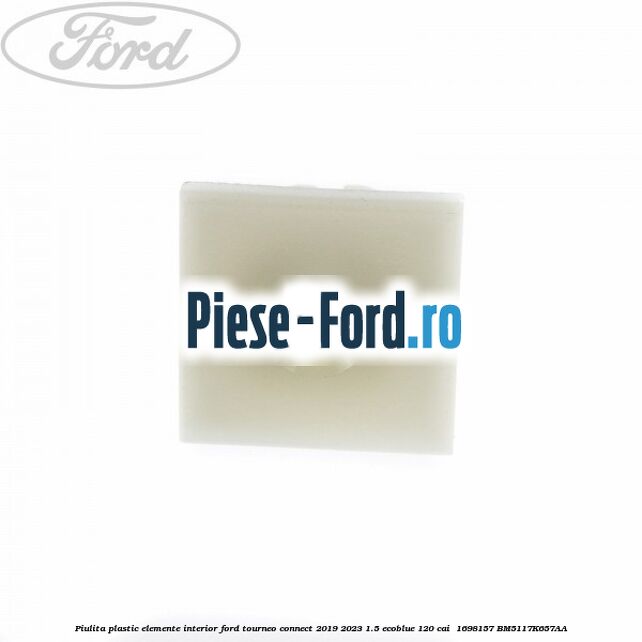 Piulita plastic elemente interior Ford Tourneo Connect 2019-2023 1.5 EcoBlue 120 cai  #AE1D906FB5