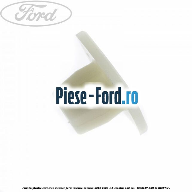 Piulita plastic elemente interior Ford Tourneo Connect 2019-2023 1.5 EcoBlue 120 cai  #AE1D906FB5