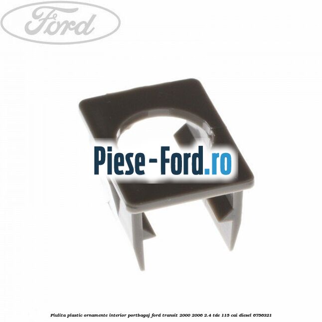 Piulita plastic ornamente interior portbagaj Ford Transit 2000-2006 2.4 TDE 115 cai #E0B39045A2
