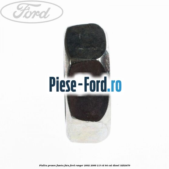 Piulita prezon fuzeta fata Ford Ranger 2002-2006 2.5 TD 84 cai diesel #9070880A36