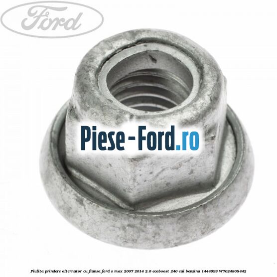 Piulita prindere alternator cu flansa Ford S-Max 2007-2014 2.0 EcoBoost 240 cai benzina