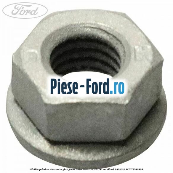 Piulita prindere alternator Ford Focus 2014-2018 1.6 TDCi 95 cai diesel