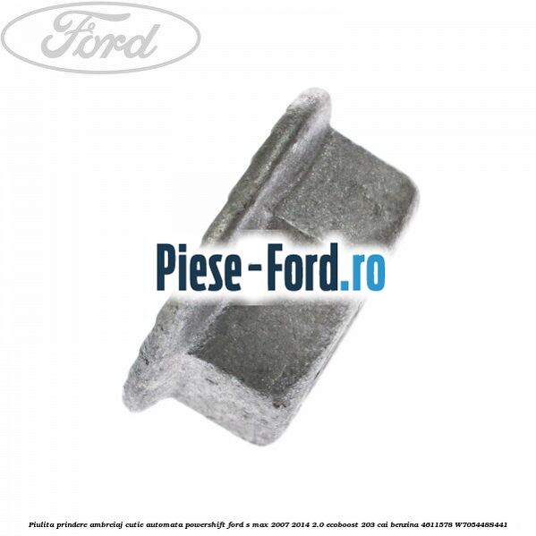 Piulita prindere ambreiaj cutie automata PowerShift Ford S-Max 2007-2014 2.0 EcoBoost 203 cai benzina