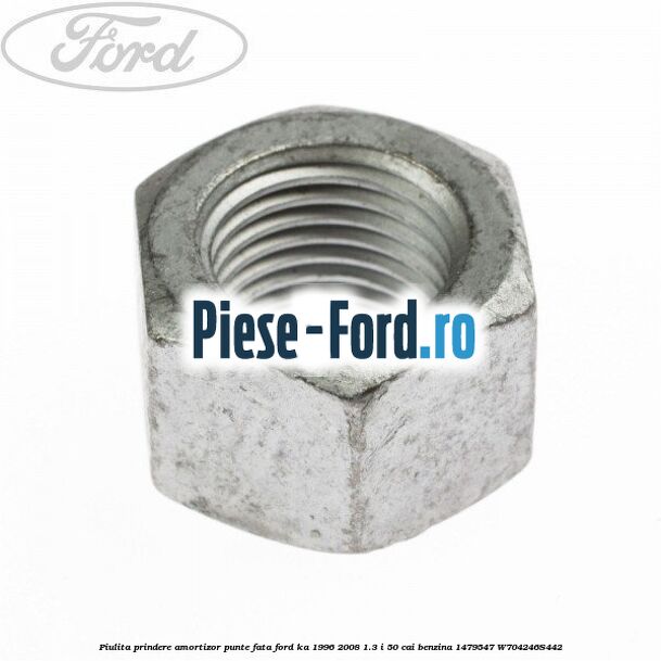 Piulita prindere amortizor punte fata Ford Ka 1996-2008 1.3 i 50 cai benzina