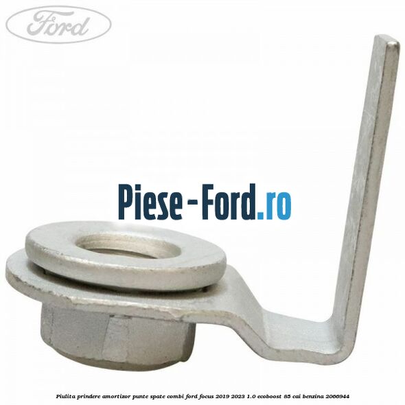 Piulita prindere amortizor punte spate combi Ford Focus 2019-2023 1.0 EcoBoost 85 cai benzina #9725517BE5
