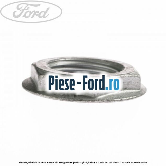 Piulita prindere ax brat ansamblu stergatoare parbriz Ford Fusion 1.6 TDCi 90 cai diesel