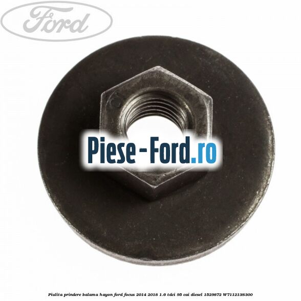 Piulita prindere balama hayon Ford Focus 2014-2018 1.6 TDCi 95 cai diesel