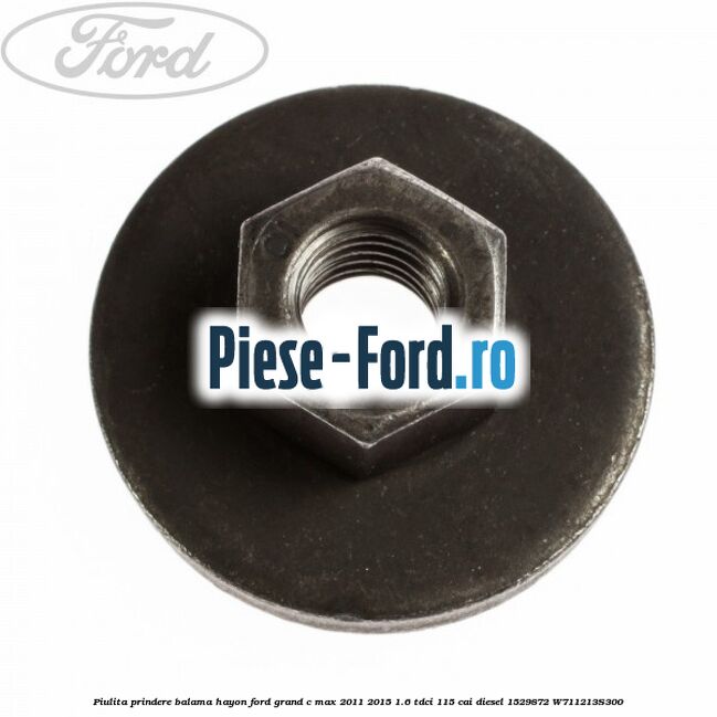 Piulita prindere balama hayon Ford Grand C-Max 2011-2015 1.6 TDCi 115 cai diesel