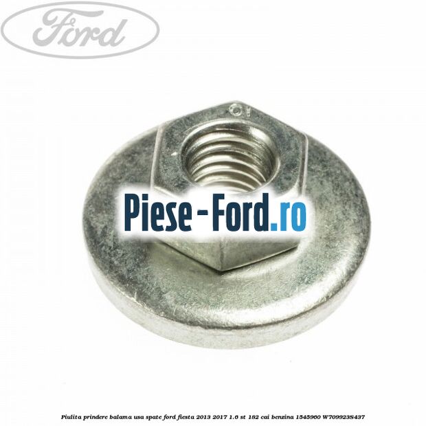 Piulita prindere balama usa spate Ford Fiesta 2013-2017 1.6 ST 182 cai benzina