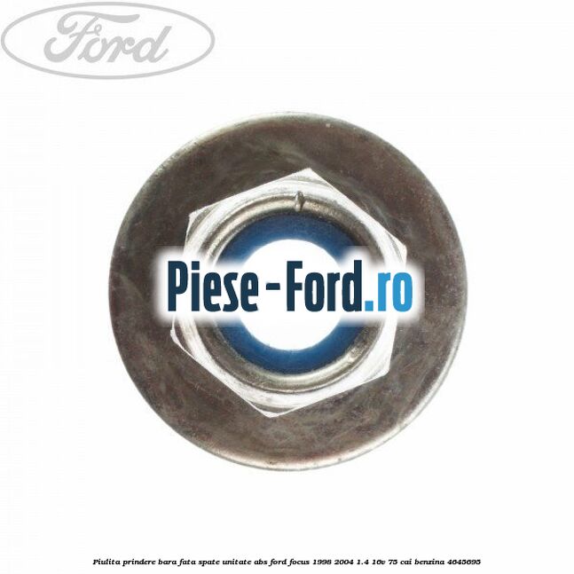 Piulita prindere bara fata, spate, unitate ABS Ford Focus 1998-2004 1.4 16V 75 cai benzina