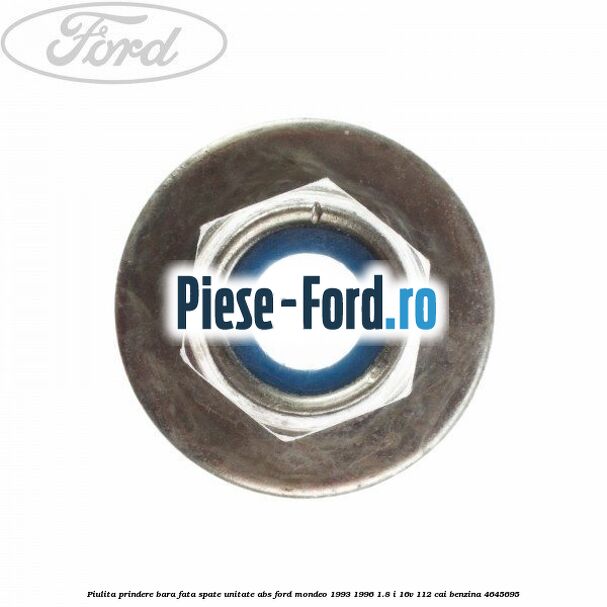 Piulita prindere bara fata, spate, unitate ABS Ford Mondeo 1993-1996 1.8 i 16V 112 cai benzina