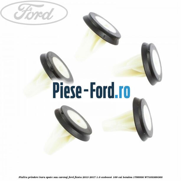 Piulita prindere bara spate sau carenaj Ford Fiesta 2013-2017 1.0 EcoBoost 100 cai benzina