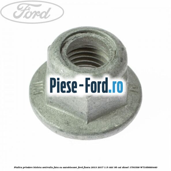 Piulita prindere bieleta antiruliu fata cu autoblocant Ford Fiesta 2013-2017 1.5 TDCi 95 cai diesel